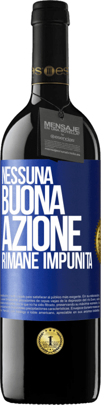 39,95 € Spedizione Gratuita | Vino rosso Edizione RED MBE Riserva Nessuna buona azione rimane impunita Etichetta Blu. Etichetta personalizzabile Riserva 12 Mesi Raccogliere 2014 Tempranillo