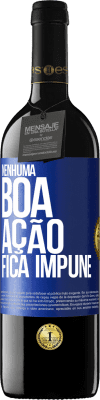 39,95 € Envio grátis | Vinho tinto Edição RED MBE Reserva Nenhuma boa ação fica impune Etiqueta Azul. Etiqueta personalizável Reserva 12 Meses Colheita 2015 Tempranillo