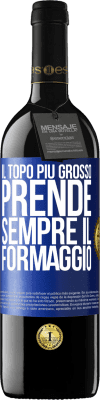 39,95 € Spedizione Gratuita | Vino rosso Edizione RED MBE Riserva Il topo più grosso prende sempre il formaggio Etichetta Blu. Etichetta personalizzabile Riserva 12 Mesi Raccogliere 2015 Tempranillo