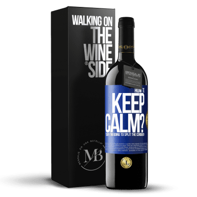 «How to keep calm? Today I'm going to split the corduroy» RED Edition MBE Reserve