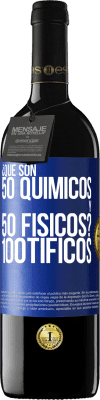 39,95 € Envio grátis | Vinho tinto Edição RED MBE Reserva ¿Qué son 50 químicos y 50 físicos? 100tíficos Etiqueta Azul. Etiqueta personalizável Reserva 12 Meses Colheita 2014 Tempranillo