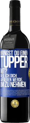 39,95 € Kostenloser Versand | Rotwein RED Ausgabe MBE Reserve Bringst du einen Tupper mit? Weil ich dich aufgeben werde, um zu nehmen Blaue Markierung. Anpassbares Etikett Reserve 12 Monate Ernte 2014 Tempranillo