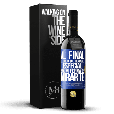 «Al final lo único que tenías de especial, era mi forma de mirarte» Edición RED MBE Reserva