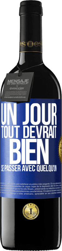 39,95 € Envoi gratuit | Vin rouge Édition RED MBE Réserve Un jour, tout devrait bien se passer avec quelqu'un Étiquette Bleue. Étiquette personnalisable Réserve 12 Mois Récolte 2014 Tempranillo