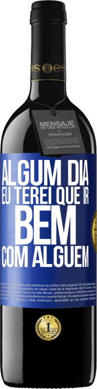 39,95 € Envio grátis | Vinho tinto Edição RED MBE Reserva Algum dia eu terei que ir bem com alguem Etiqueta Azul. Etiqueta personalizável Reserva 12 Meses Colheita 2015 Tempranillo