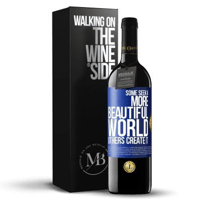 «Some seek a more beautiful world, others create it» RED Edition MBE Reserve