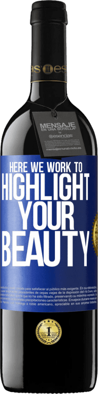 39,95 € 免费送货 | 红酒 RED版 MBE 预订 在这里，我们努力突出您的美丽 蓝色标签. 可自定义的标签 预订 12 个月 收成 2016 Tempranillo