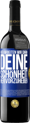 39,95 € Kostenloser Versand | Rotwein RED Ausgabe MBE Reserve Hier arbeiten wir daran, deine Schönheit hervorzuheben Blaue Markierung. Anpassbares Etikett Reserve 12 Monate Ernte 2014 Tempranillo