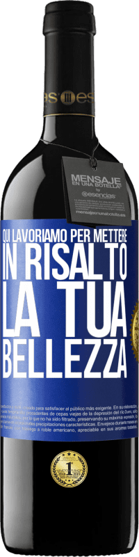 39,95 € Spedizione Gratuita | Vino rosso Edizione RED MBE Riserva Qui lavoriamo per mettere in risalto la tua bellezza Etichetta Blu. Etichetta personalizzabile Riserva 12 Mesi Raccogliere 2014 Tempranillo