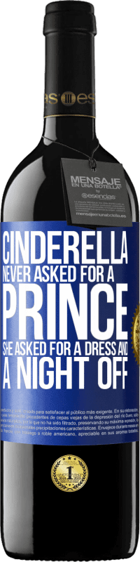 39,95 € Free Shipping | Red Wine RED Edition MBE Reserve Cinderella never asked for a prince. She asked for a dress and a night off Blue Label. Customizable label Reserve 12 Months Harvest 2015 Tempranillo