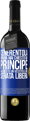 39,95 € Spedizione Gratuita | Vino rosso Edizione RED MBE Riserva Cenerentola non ha mai chiesto un principe. Ha chiesto un vestito e una serata libera Etichetta Blu. Etichetta personalizzabile Riserva 12 Mesi Raccogliere 2014 Tempranillo