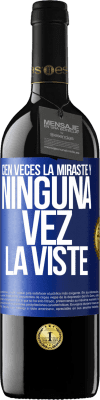 39,95 € Envío gratis | Vino Tinto Edición RED MBE Reserva Cien veces la miraste y ninguna vez la viste Etiqueta Azul. Etiqueta personalizable Reserva 12 Meses Cosecha 2016 Tempranillo