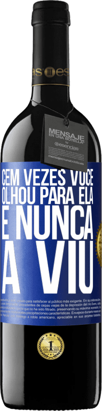 39,95 € Envio grátis | Vinho tinto Edição RED MBE Reserva Cem vezes você olhou para ela e nunca a viu Etiqueta Azul. Etiqueta personalizável Reserva 12 Meses Colheita 2015 Tempranillo