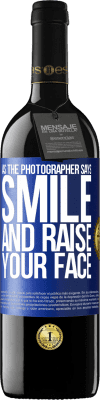 39,95 € Free Shipping | Red Wine RED Edition MBE Reserve As the photographer says, smile and raise your face Blue Label. Customizable label Reserve 12 Months Harvest 2016 Tempranillo