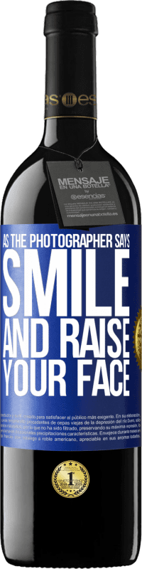 39,95 € Free Shipping | Red Wine RED Edition MBE Reserve As the photographer says, smile and raise your face Blue Label. Customizable label Reserve 12 Months Harvest 2014 Tempranillo