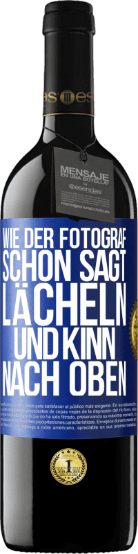 39,95 € Kostenloser Versand | Rotwein RED Ausgabe MBE Reserve Wie der Fotograf schon sagt, lächeln und Kinn nach oben Blaue Markierung. Anpassbares Etikett Reserve 12 Monate Ernte 2014 Tempranillo