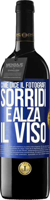 39,95 € Spedizione Gratuita | Vino rosso Edizione RED MBE Riserva Come dice il fotografo, sorridi e alza il viso Etichetta Blu. Etichetta personalizzabile Riserva 12 Mesi Raccogliere 2015 Tempranillo