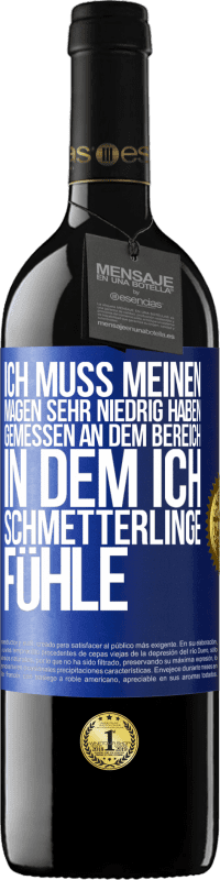 39,95 € Kostenloser Versand | Rotwein RED Ausgabe MBE Reserve Ich muss meinen Magen sehr niedrig haben, gemessen an dem Bereich, in dem ich Schmetterlinge fühle Blaue Markierung. Anpassbares Etikett Reserve 12 Monate Ernte 2014 Tempranillo