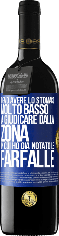 39,95 € Spedizione Gratuita | Vino rosso Edizione RED MBE Riserva Devo avere lo stomaco molto basso a giudicare dalla zona in cui ho già notato le farfalle Etichetta Blu. Etichetta personalizzabile Riserva 12 Mesi Raccogliere 2014 Tempranillo