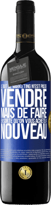 39,95 € Envoi gratuit | Vin rouge Édition RED MBE Réserve Le but de marketing n'est pas de vendre, mais de faire en sorte qu'on vous achète à nouveau Étiquette Bleue. Étiquette personnalisable Réserve 12 Mois Récolte 2015 Tempranillo