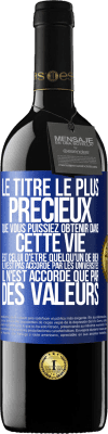 39,95 € Envoi gratuit | Vin rouge Édition RED MBE Réserve Le titre le plus précieux que vous puissiez obtenir dans cette vie est celui d'être quelqu'un de bien, il n'est pas accordé par Étiquette Bleue. Étiquette personnalisable Réserve 12 Mois Récolte 2015 Tempranillo