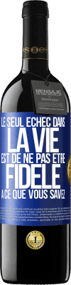 39,95 € Envoi gratuit | Vin rouge Édition RED MBE Réserve Le seul échec dans la vie est de ne pas être fidèle à ce que vous savez Étiquette Bleue. Étiquette personnalisable Réserve 12 Mois Récolte 2014 Tempranillo