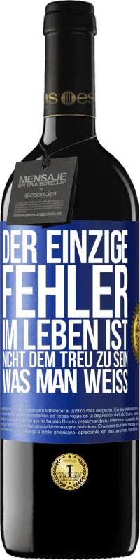39,95 € Kostenloser Versand | Rotwein RED Ausgabe MBE Reserve Der einzige Fehler im Leben ist, nicht dem treu zu sein, was man weiß Blaue Markierung. Anpassbares Etikett Reserve 12 Monate Ernte 2015 Tempranillo