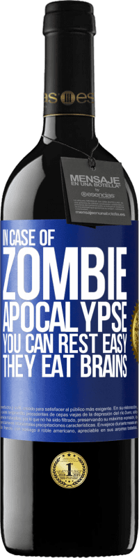 39,95 € Free Shipping | Red Wine RED Edition MBE Reserve In case of zombie apocalypse you can rest easy, they eat brains Blue Label. Customizable label Reserve 12 Months Harvest 2014 Tempranillo