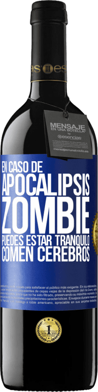 39,95 € Envío gratis | Vino Tinto Edición RED MBE Reserva En caso de apocalipsis zombie puedes estar tranquilo, comen cerebros Etiqueta Azul. Etiqueta personalizable Reserva 12 Meses Cosecha 2015 Tempranillo