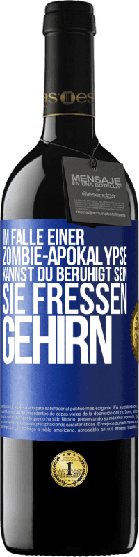 39,95 € Kostenloser Versand | Rotwein RED Ausgabe MBE Reserve Im Falle einer Zombie-Apokalypse kannst du beruhigt sein, sie fressen Gehirn Blaue Markierung. Anpassbares Etikett Reserve 12 Monate Ernte 2015 Tempranillo