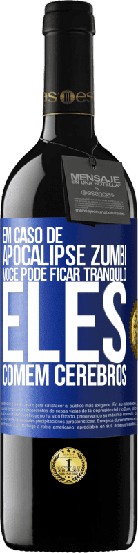 39,95 € Envio grátis | Vinho tinto Edição RED MBE Reserva Em caso de apocalipse zumbi, você pode ficar tranquilo, eles comem cérebros Etiqueta Azul. Etiqueta personalizável Reserva 12 Meses Colheita 2015 Tempranillo