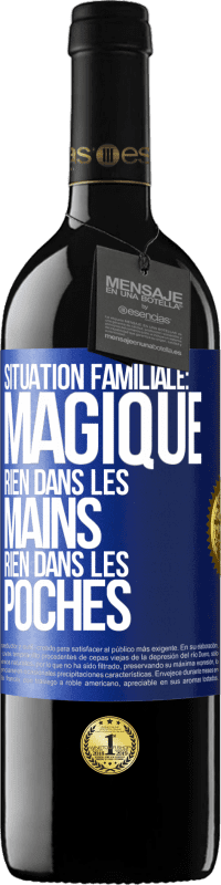 39,95 € Envoi gratuit | Vin rouge Édition RED MBE Réserve Situation familiale: magique. Rien dans les mains, rien dans les poches Étiquette Bleue. Étiquette personnalisable Réserve 12 Mois Récolte 2015 Tempranillo