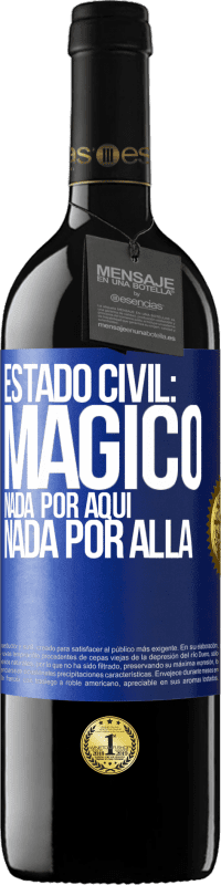 39,95 € Envío gratis | Vino Tinto Edición RED MBE Reserva Estado civil: mágico. Nada por aquí, nada por allá Etiqueta Azul. Etiqueta personalizable Reserva 12 Meses Cosecha 2015 Tempranillo