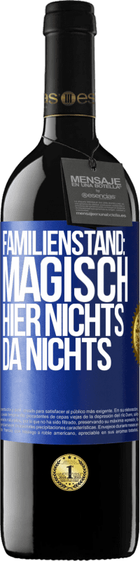 39,95 € Kostenloser Versand | Rotwein RED Ausgabe MBE Reserve Familienstand: magisch. Hier nichts, da nichts Blaue Markierung. Anpassbares Etikett Reserve 12 Monate Ernte 2015 Tempranillo