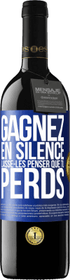 39,95 € Envoi gratuit | Vin rouge Édition RED MBE Réserve Gagnez en silence. Laisse-les penser que tu perds Étiquette Bleue. Étiquette personnalisable Réserve 12 Mois Récolte 2016 Tempranillo