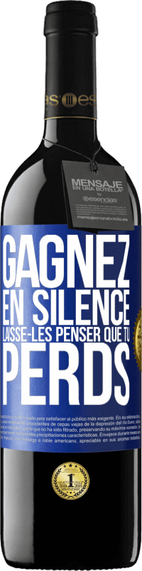 39,95 € Envoi gratuit | Vin rouge Édition RED MBE Réserve Gagnez en silence. Laisse-les penser que tu perds Étiquette Bleue. Étiquette personnalisable Réserve 12 Mois Récolte 2014 Tempranillo