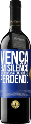 39,95 € Envio grátis | Vinho tinto Edição RED MBE Reserva Vença em silêncio. Deixe-os pensar que você está perdendo Etiqueta Azul. Etiqueta personalizável Reserva 12 Meses Colheita 2014 Tempranillo