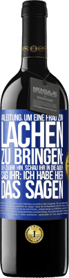 39,95 € Kostenloser Versand | Rotwein RED Ausgabe MBE Reserve Anleitung, um eine Frau zum Lachen zu bringen: Geh zu ihr hin. Schau ihr in die Augen. Sag ihr: Ich habe hier das Sagen Blaue Markierung. Anpassbares Etikett Reserve 12 Monate Ernte 2014 Tempranillo