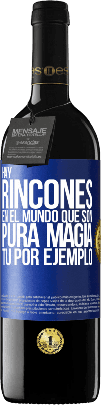 39,95 € Envío gratis | Vino Tinto Edición RED MBE Reserva Hay rincones en el mundo que son pura magia. Tú por ejemplo Etiqueta Azul. Etiqueta personalizable Reserva 12 Meses Cosecha 2015 Tempranillo