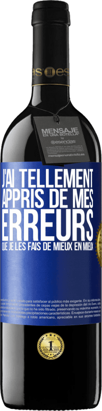 39,95 € Envoi gratuit | Vin rouge Édition RED MBE Réserve J'ai tellement appris de mes erreurs que je les fais de mieux en mieux Étiquette Bleue. Étiquette personnalisable Réserve 12 Mois Récolte 2014 Tempranillo