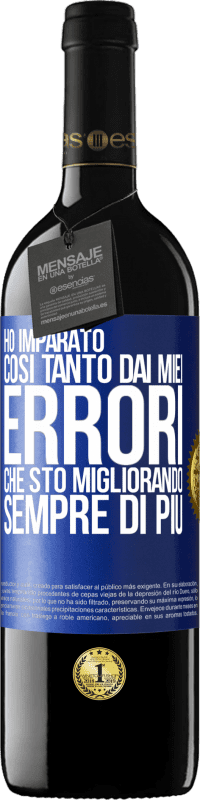 39,95 € Spedizione Gratuita | Vino rosso Edizione RED MBE Riserva Ho imparato così tanto dai miei errori che sto migliorando sempre di più Etichetta Blu. Etichetta personalizzabile Riserva 12 Mesi Raccogliere 2014 Tempranillo