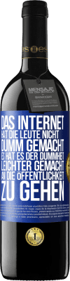 39,95 € Kostenloser Versand | Rotwein RED Ausgabe MBE Reserve Das Internet hat die Leute nicht dumm gemacht, es hat es der Dummheit leichter gemacht, an die Öffentlichkeit zu gehen Blaue Markierung. Anpassbares Etikett Reserve 12 Monate Ernte 2015 Tempranillo