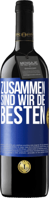 39,95 € Kostenloser Versand | Rotwein RED Ausgabe MBE Reserve Zusammen sind wir die Besten Blaue Markierung. Anpassbares Etikett Reserve 12 Monate Ernte 2014 Tempranillo