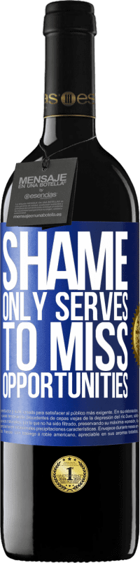 39,95 € Free Shipping | Red Wine RED Edition MBE Reserve Shame only serves to miss opportunities Blue Label. Customizable label Reserve 12 Months Harvest 2014 Tempranillo
