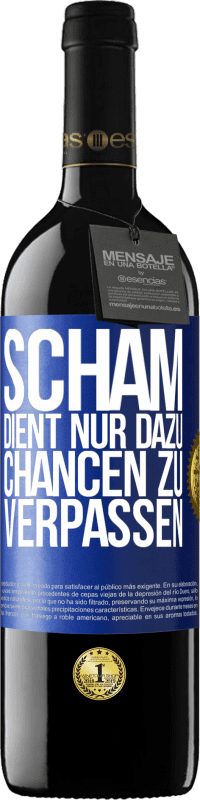 39,95 € Kostenloser Versand | Rotwein RED Ausgabe MBE Reserve Scham dient nur dazu, Chancen zu verpassen Blaue Markierung. Anpassbares Etikett Reserve 12 Monate Ernte 2015 Tempranillo