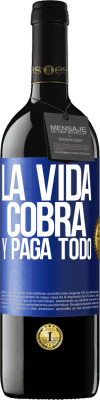 39,95 € Envío gratis | Vino Tinto Edición RED MBE Reserva La vida cobra y paga todo Etiqueta Azul. Etiqueta personalizable Reserva 12 Meses Cosecha 2015 Tempranillo