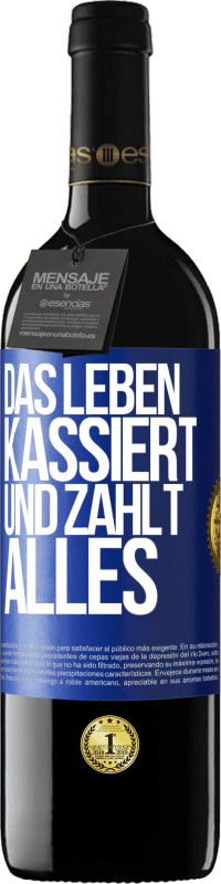 39,95 € Kostenloser Versand | Rotwein RED Ausgabe MBE Reserve Das Leben kassiert und zahlt alles Blaue Markierung. Anpassbares Etikett Reserve 12 Monate Ernte 2014 Tempranillo