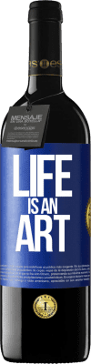 39,95 € Free Shipping | Red Wine RED Edition MBE Reserve Life is an art Blue Label. Customizable label Reserve 12 Months Harvest 2016 Tempranillo