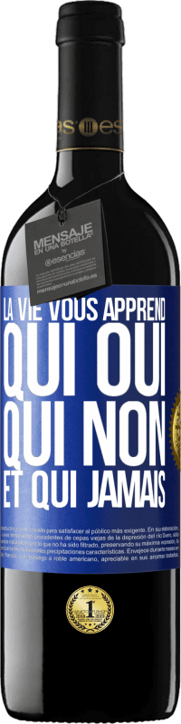 39,95 € Envoi gratuit | Vin rouge Édition RED MBE Réserve La vie vous apprend qui oui, qui non et qui jamais Étiquette Bleue. Étiquette personnalisable Réserve 12 Mois Récolte 2015 Tempranillo