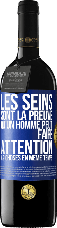 39,95 € Envoi gratuit | Vin rouge Édition RED MBE Réserve Les seins sont la preuve qu'un homme peut faire attention à 2 choses en même temps Étiquette Bleue. Étiquette personnalisable Réserve 12 Mois Récolte 2015 Tempranillo